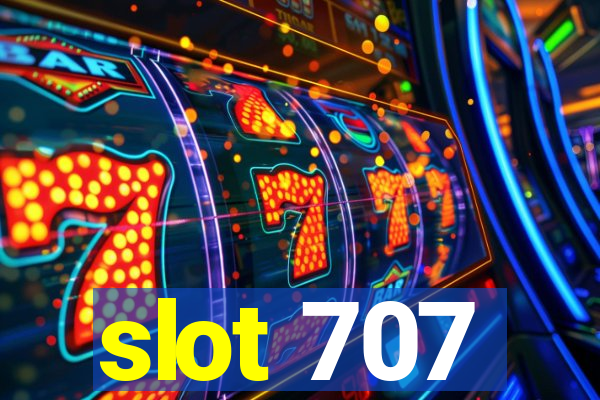 slot 707